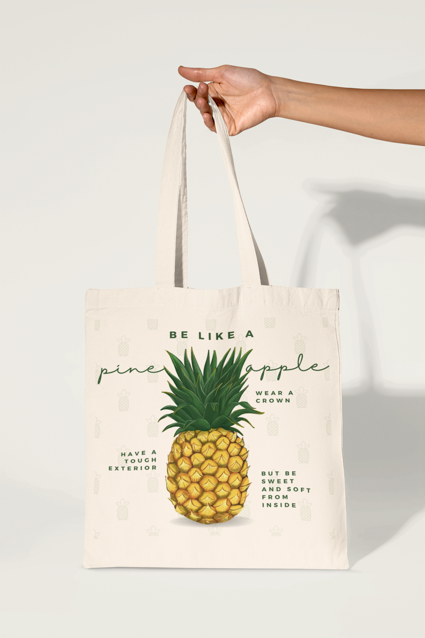Be like a Pineapple wear a crown
