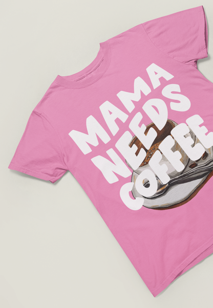 Mama Needs Coffee - Damen T-Shirt