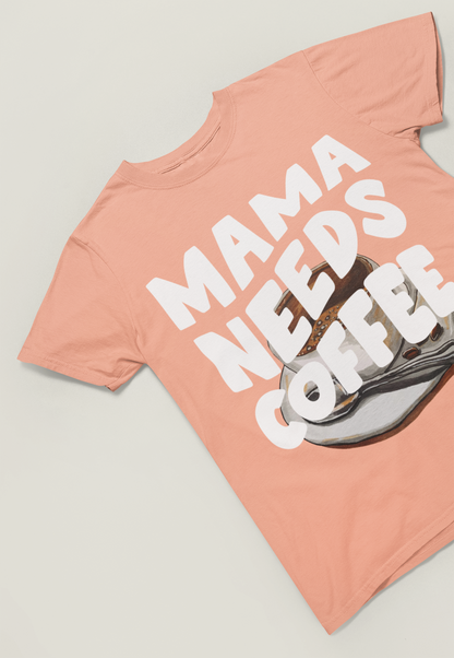 Mama Needs Coffee - Damen T-Shirt
