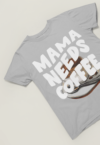 Mama Needs Coffee - Damen T-Shirt