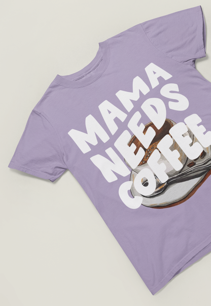 Mama Needs Coffee - Damen T-Shirt